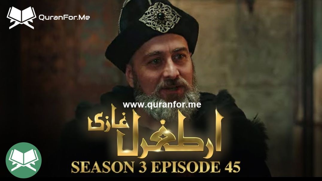 Dirilis Ertugrul | Season 3 | Episode 45 | Urdu Dubbing | Ertugrul Ghazi