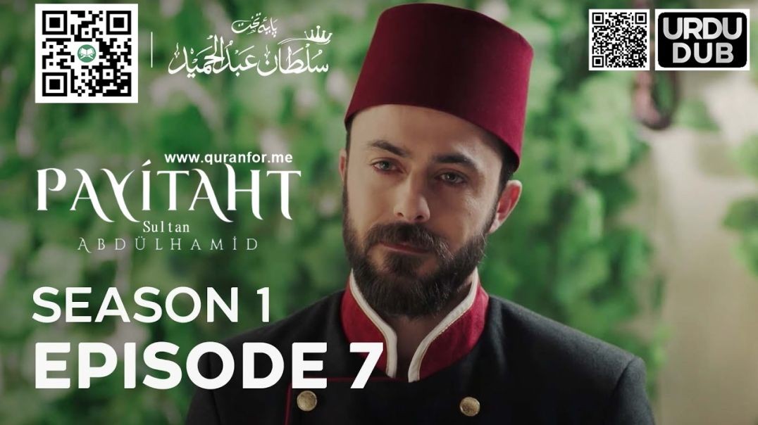 Payitaht Sultan Abdulhamid | Season 1 | Episode 07 | Urdu Dubbing