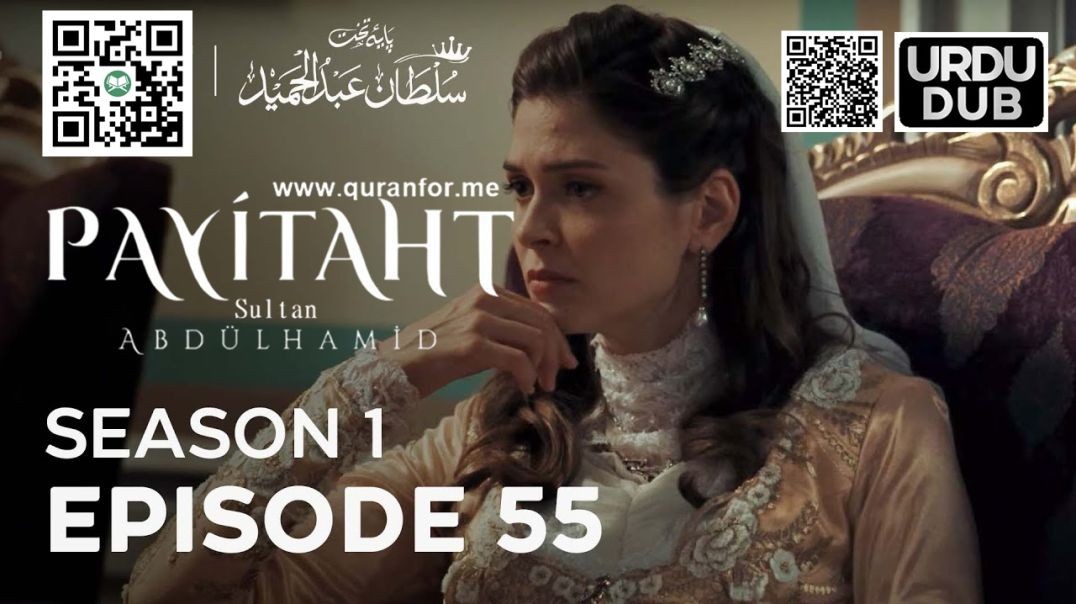 Payitaht Sultan Abdulhamid | Season 1 | Episode 55 | Urdu Dubbing