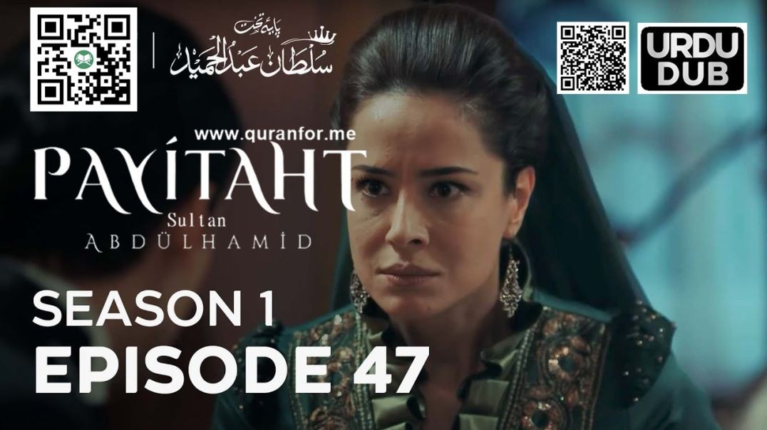 Payitaht Sultan Abdulhamid | Season 1 | Episode 47 | Urdu Dubbing