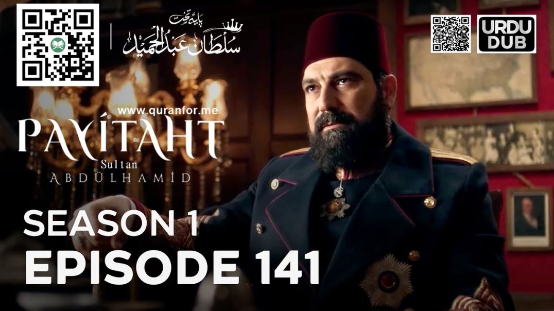 ⁣Payitaht Sultan Abdulhamid | Season 1 | Episode 141 | Urdu Dubbing