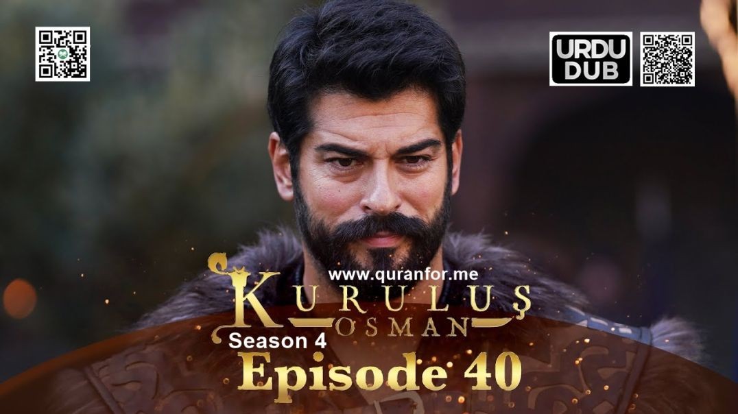 Kurulus Osman | Season 4 | Episode 40 | Urdu Dubbing