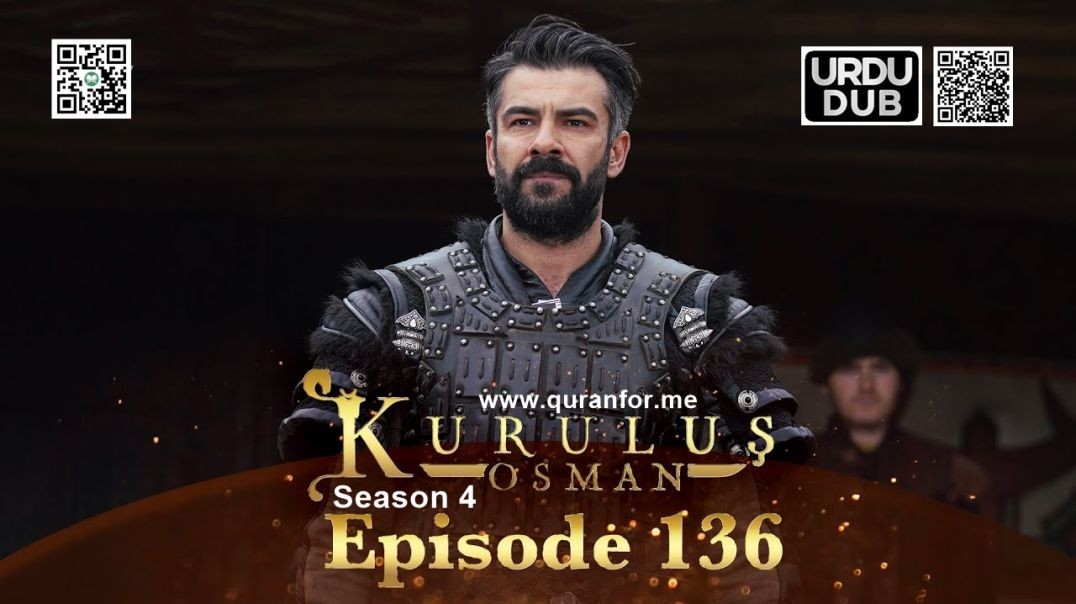 ⁣Kurulus Osman | Season 4 | Episode 136 | Urdu Dubbing