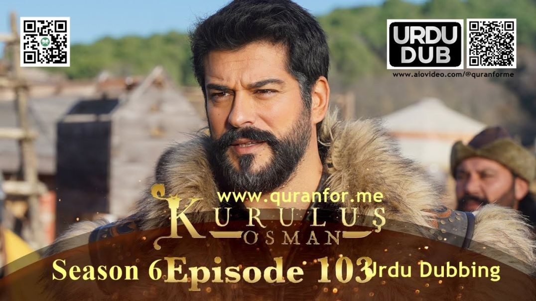 ⁣Kurulus Osman | Season 6 | Episode 103 | Urdu Dubbing | کرولوش عثمان | اردو ڈبنگ