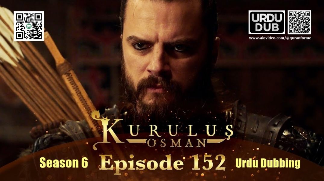 ⁣Kurulus Osman | Season 6 | Episode 152 | Urdu Dubbing | کرولوش عثمان | اردو ڈبنگ