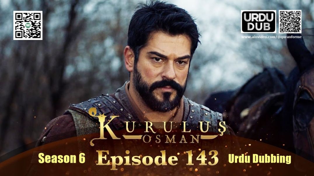 ⁣Kurulus Osman | Season 6 | Episode 143 | Urdu Dubbing | کرولوش عثمان | اردو ڈبنگ