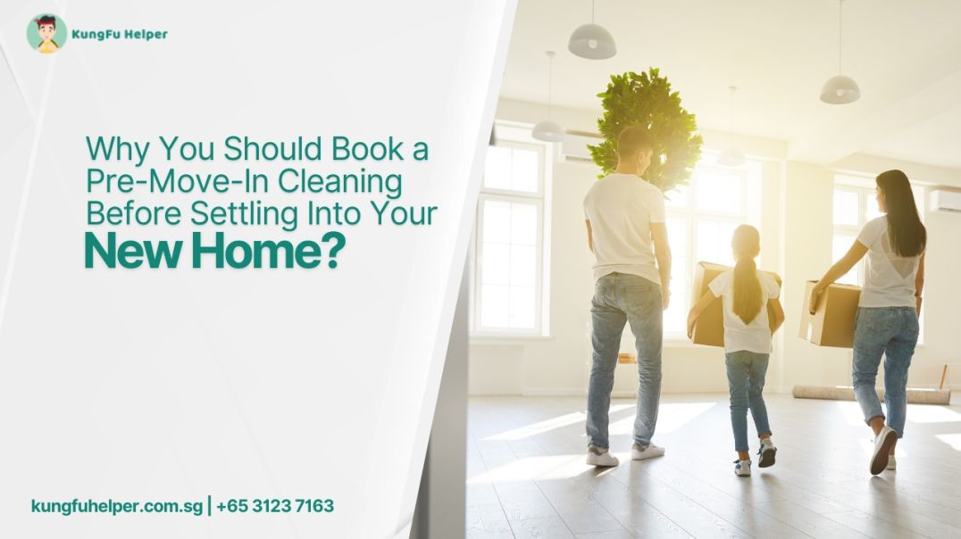 Why You Should Book a Pre-Move-In Cleaning Before Settling Into Your New Home