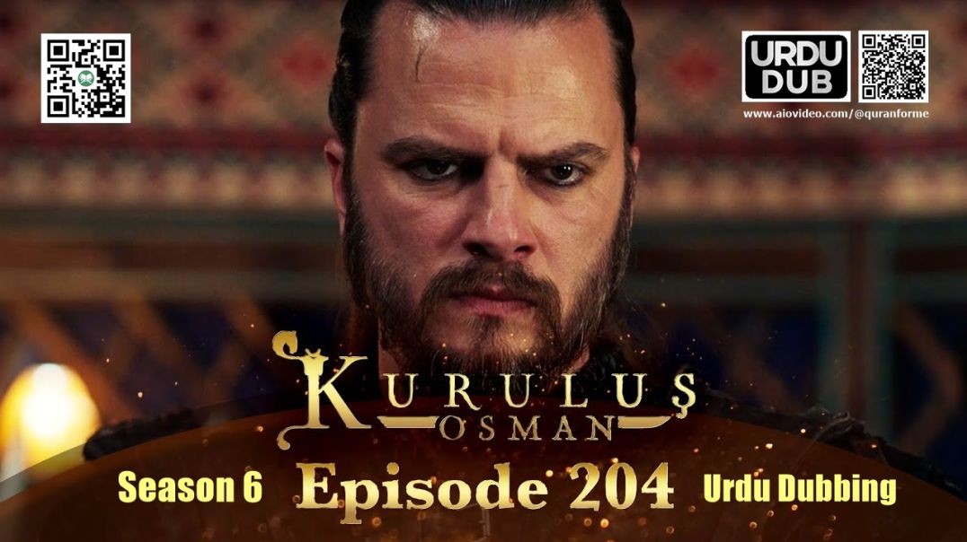 ⁣Kurulus Osman | Season 6 | Episode 204 | Urdu Dubbing | کرولوش عثمان | اردو ڈبنگ