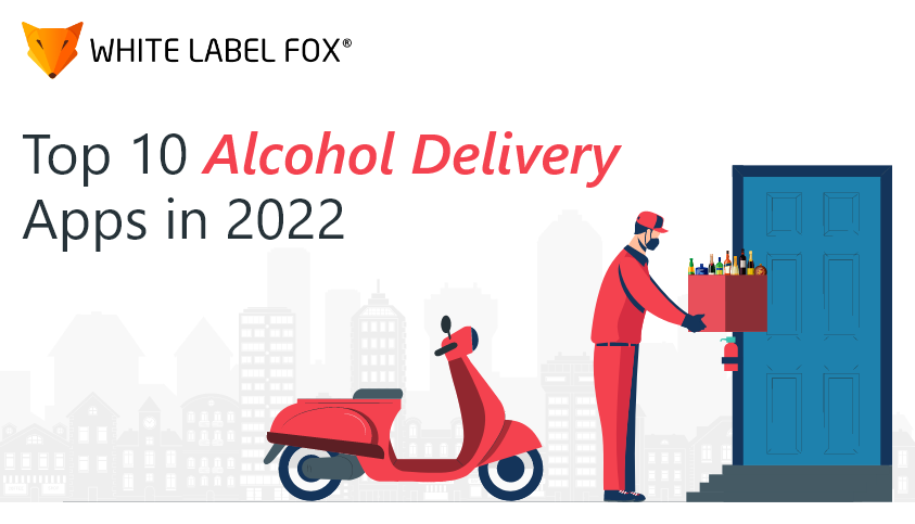 Top 10 Alcohol Delivery Apps That You Can’t Miss Trying in 2022 - WLF