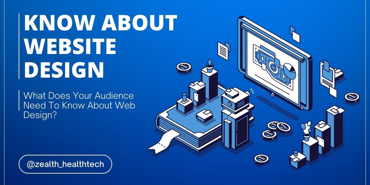 WHAT DOES YOUR AUDIENCE NEED TO KNOW ABOUT WEB DESIGN?