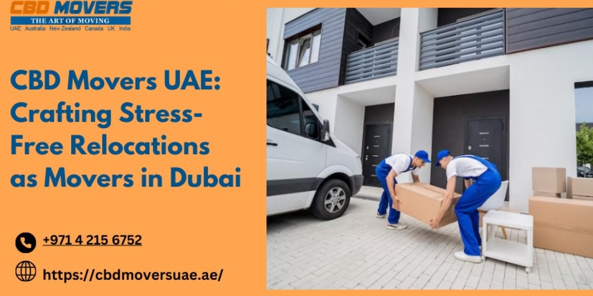 CBD Movers UAE: Crafting Stress-Free Relocations as Movers in Dubai