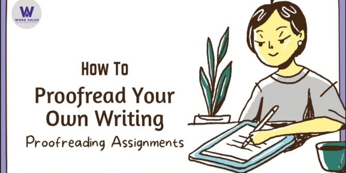 How to Proofread Your Own Writing - Proofreading Assignments