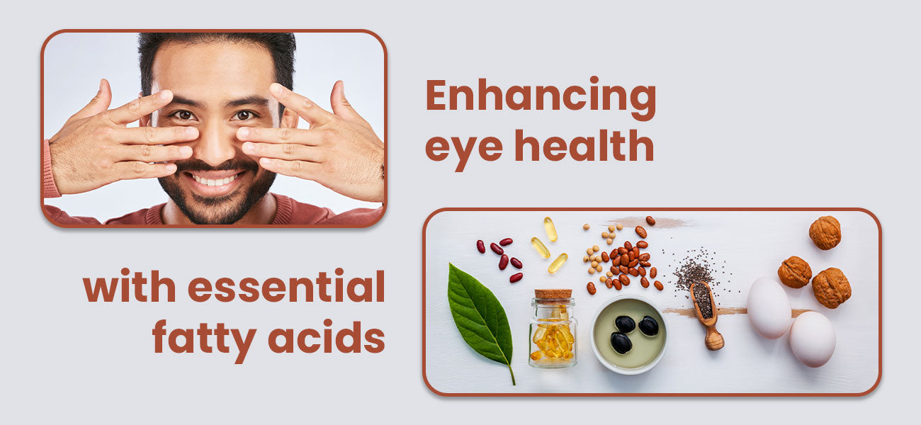 Enhance your Eye health with essential fatty acids | Omega fatty acids