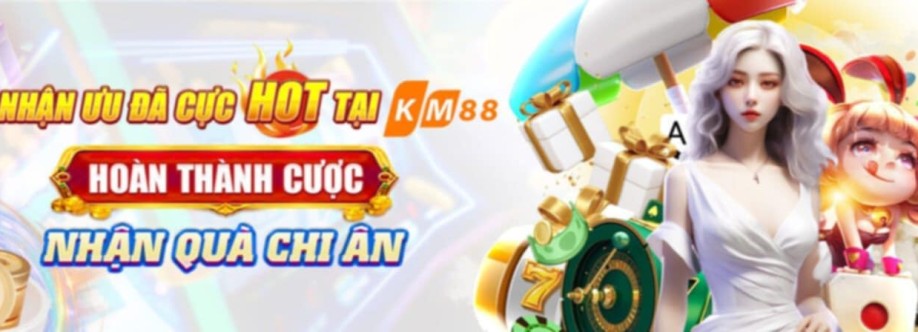KM88 Thế Giới Cá Cược Trực Tuyến Uy Tín Hàng Đầu Việt  Cover Image