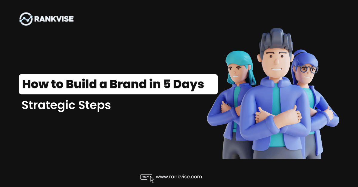 How to Build a Brand in 5 Days - Strategic Steps