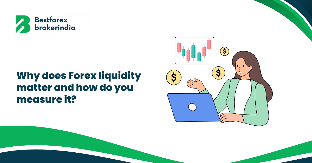 Why Forex Liquidity Matters and How Traders Can Measure It