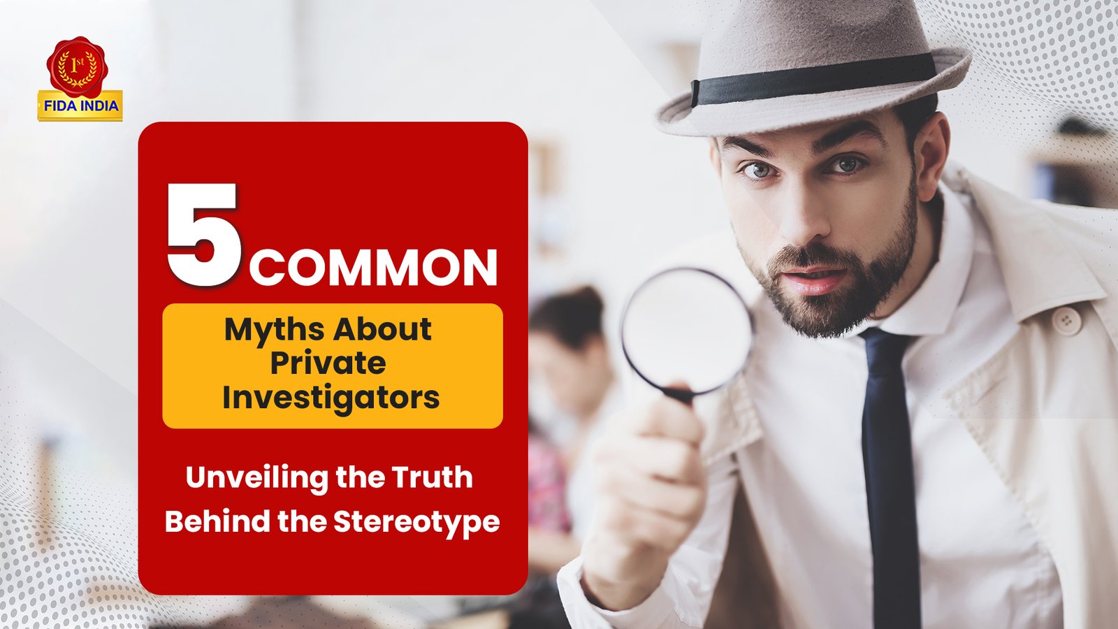 5 Common Myths About Private Investigators