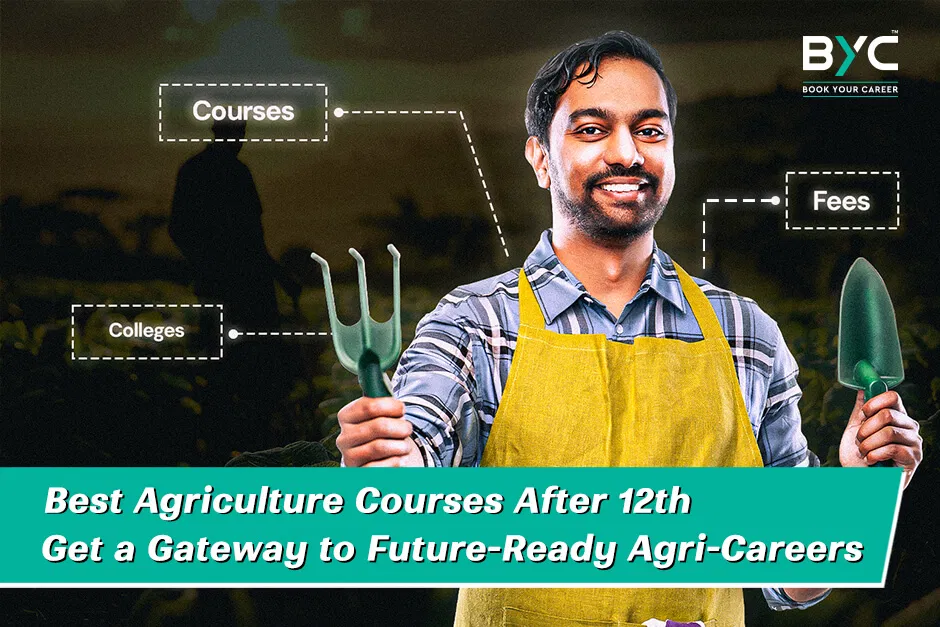 Best Agriculture Courses After 12th for Future Careers