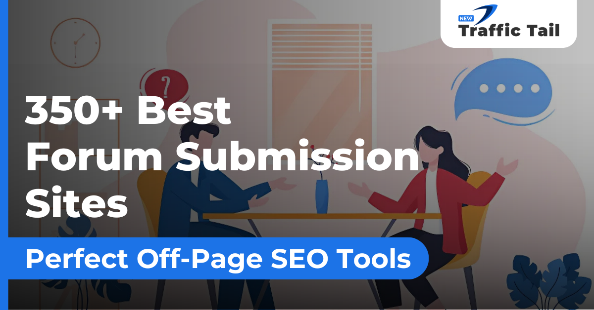 350+ Best Forum Submission Sites- Perfect Off-Page SEO Tools
