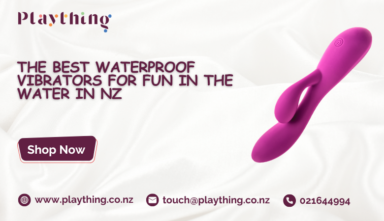 The Best Waterproof Vibrators for Fun in the Water in NZ