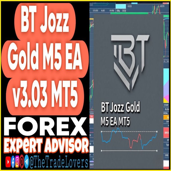 BT Jozz Gold M5 EA v3.03 MT5 (Works on Build 4873+) | Forex Robot | MT5 Expert Advisor - The Trade Lovers