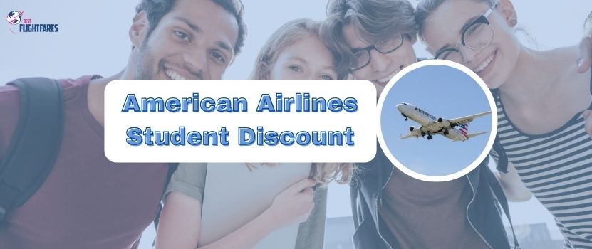 How Can I Get American Airlines Student Discount?