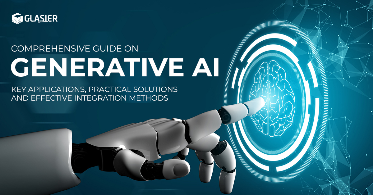 Generative AI: Applications, Solutions & Integration Tips