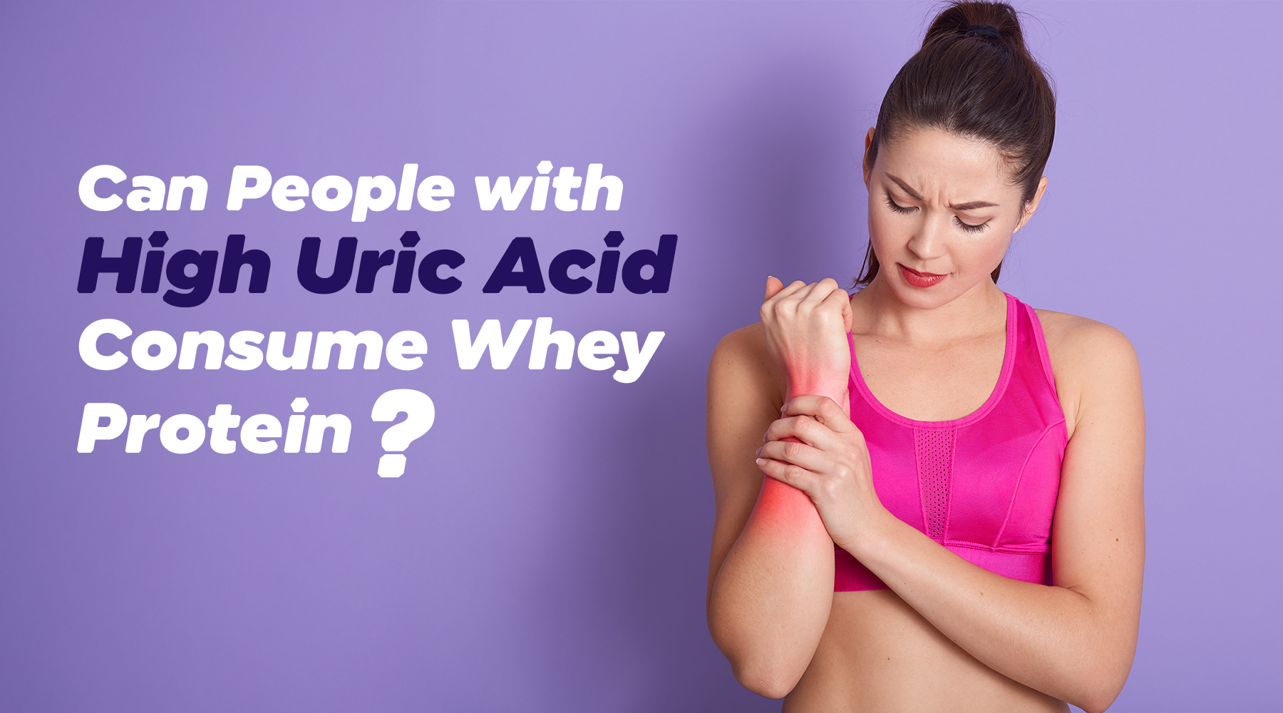Can People with High Uric Acid Consume Whey Protein? | Protyze