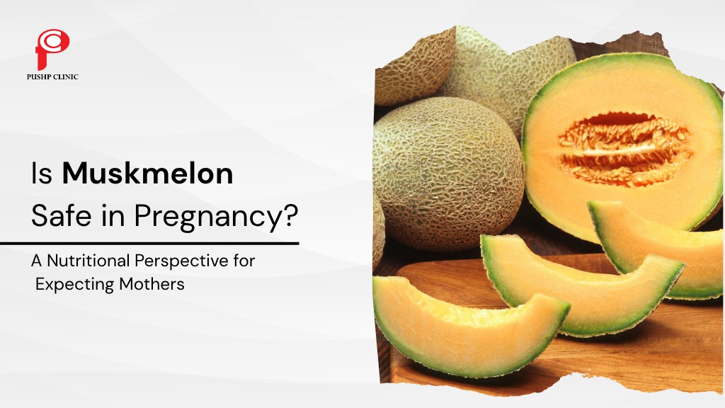 Is Muskmelon Safe During Pregnancy?