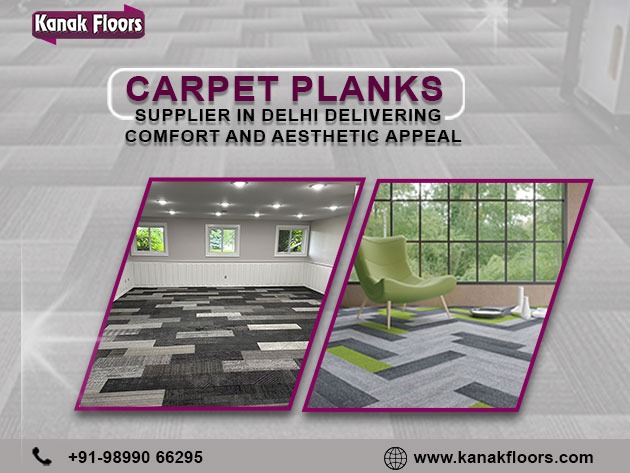 Carpet planks supplier in Delhi delivering comfort, aesthetic appeal