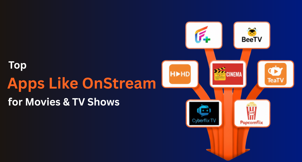 Top Apps Like OnStream for Movies & TV Shows